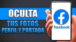 Cómo Ocultar Fotos De Perfil Y Portada En Facebook