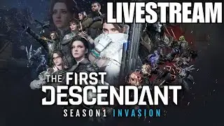 🔴Live - The First Descendant - Season 1 is Here