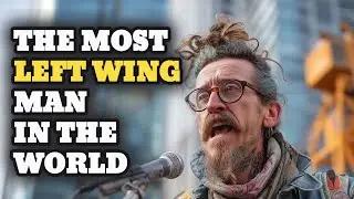 The Most Left Wing Man In The World | Dos Equis Parody ad