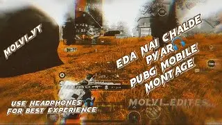 Eda Nai Chalde Pyar | PUBG Mobile Montage | Molvi_yT