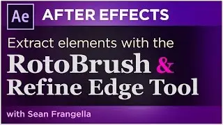 After Effects Tutorial - Extracting Objects from Footage with the RotoBrush & Refine Edge Tool