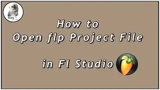 How to Open Flp File in FL Studio - Tutorial