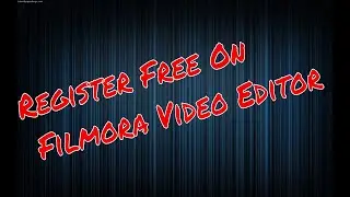 how to register free in wondershare filmora 2017