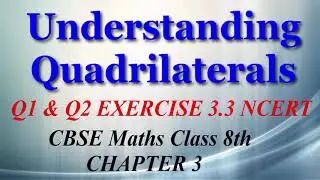 Understanding Quadrilaterals - Maths Class 8th - Ex 3.3 - Q1 & Q2 - Chapter 3 - NCERT - CBSE