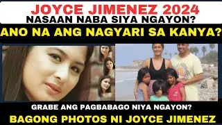 JOYCE JIMENEZ | HETO NAPO SIYA NGAYON 2024! MATAPOS MAWALA SA SHOWBIZ | VERY INSPIRING MAGANDA PARIN