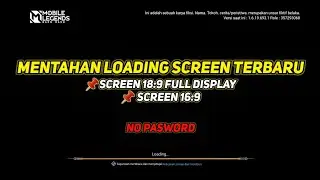 Mentahan Loading screen ml terbaru Full Display No Pasword
