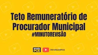 Teto Remuneratório de Procurador Municipal | 