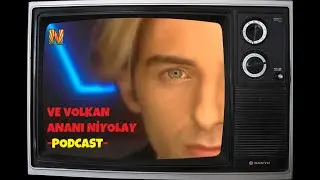 Ve Volkan - Ananı Niyolay - Podcast