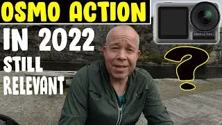 DJI OSMO ACTION IN 2022 | SHOULD YOU STILL BUY EVEN IF THERE IS A NEW ONE?