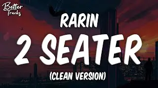 Rarin - 2 Seater (Clean) (Lyrics) 🔥 (2 Seater Clean)