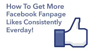 How To Get More Facebook Page Likes Consistently, Everyday!