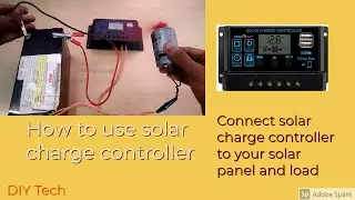 How to connect your solar charge controller to solar panel and load || DIY Tech