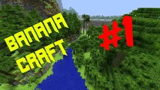 ВЫЖИВАНИЕ НА BANANACRAFT - #1