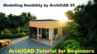 ArchiCAD 25 Tutorial:  small house modeling flexibility for Beginners Part B