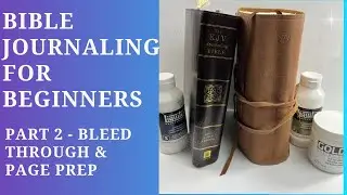 Bible Journaling for Beginners - Part 2 - Bleed Through and Page Prep #biblejournaling