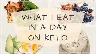 KETO! WHAT I EAT IN A DAY | My Keto Journey