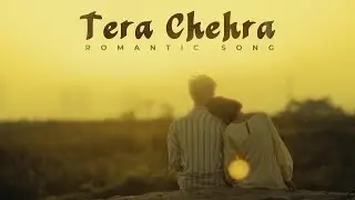 Tera Chehra | Tune Mello.