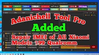 Adanichell Tool Pro 1.4.8  Ditambahkan Perbaikan IMEI dari Semua Model Xiaomi 99% Qualcomm