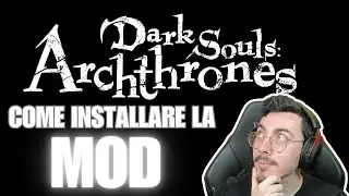 COME INSTALLARE LA NUOVA MOD DI DARK SOULS 3 