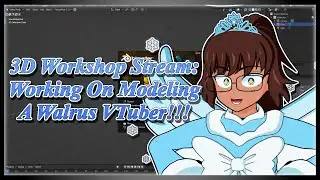 3D Workshop Stream: Working On Modeling A Walrus VTuber!!!