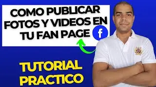 How to Post Photos and Videos on Facebook Fan Page: Practical Tutorial