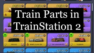 How to Get Train Parts in TrainStation 2