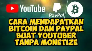 Cara mendapatkan bitcoin dan paypal dari youtube dan website blog.  Tanpa adsense bisa gajian paypal