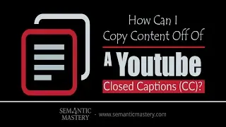 How Can I Copy Content Off Of A Youtube Closed Captions (CC)?