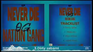 OG NATION GANG-03 _-_ Dirty Sabarni ( EP Never Die Officiel)