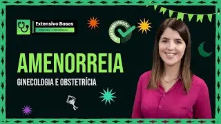 Aula de Amenorreia | Degustação Bases da Residência Médica: Ginecologia e Obstetrícia