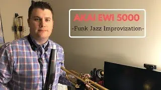 Akai EWI 5000 in EVI Mode-Jazz Funk with Trumpet!!!