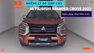 Những Lý Do Giúp Cho Mitsubishi Xpander Cross 2023 Bán Chạy Như Tôm Tươi? | Minh Mitsubishi Long An.