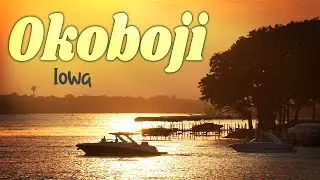 Explore OKOBOJI - Iowa Great Lakes 🚤 10 Fun Things to Do!