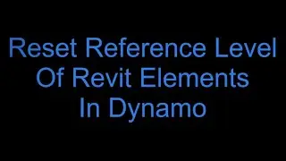 Revit-Dyn Script: Reset Reference Level of Elements in Revit