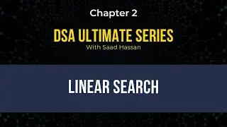 DSA Ultimate Series Chapter 2:  Linear Search