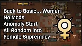 Basic Women. Anomaly Start and All Random choices. No Mods. Day 1