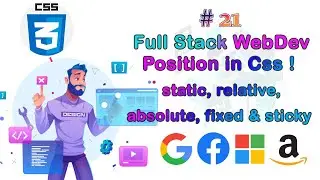 Lec-21 CSS Position (static, relative, absolute, fixed & sticky) ||Full Stack Web Dev Bootcamp||