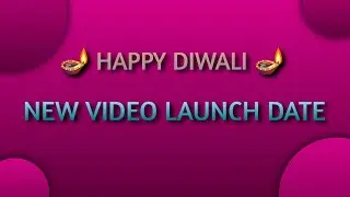 Wishing Happy Diwali 🧨🧨🧨 & New Video Launch Date & Topic 🪔🪔🪔