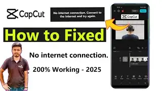 🤫Capcut Pro No Internet Connection Problem Solution 2025 | How to Fix Capcut No Internet Problem