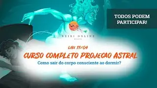 CURSO COMPLETO - PROJEÇÃO ASTRAL. Aprenda a sair do corpo