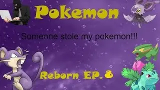 Pokemon reborn Ep 8 someone stole my pokemon!!!