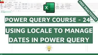 #24 Using Locale to Manage Dates in Power Query