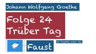 Faust, Trüber Tag, Goethe