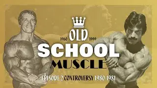 Old School Muscle | Episode 2 | Controversy 1980-1981
