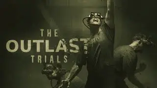 THE OUTLAST TRIALS ПРОХОЖДЕНИЕ СЕРИЯ 1