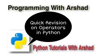 Revision On Operators in Python. More on Bitwise Operators. Python Tutorials With Arshad#5.