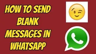 Send Blank Messages On Whatsapp