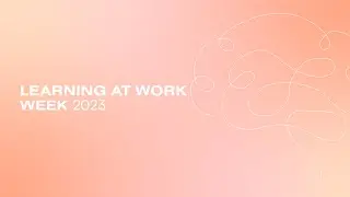 Learning at Work Week 2023