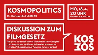 KOSMOPOLITICS – DISKUSSION ZUM FILMGESETZ | Mo 18.4.22 20 Uhr