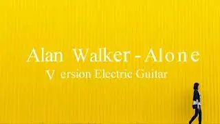 Alan Walker Alone - Version Electric Guitar